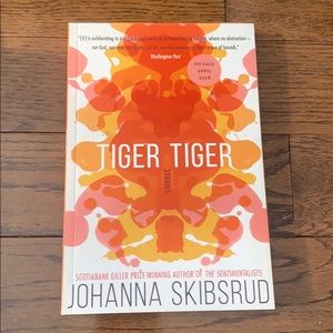 6/$30 Tiger Tiger by Johanna Skibsrud book